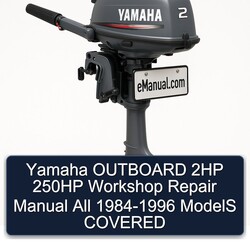 1984-1996 Yamaha Outboard 2HP 250HP All - Models Covered Service Repair Workshop Manual PDF