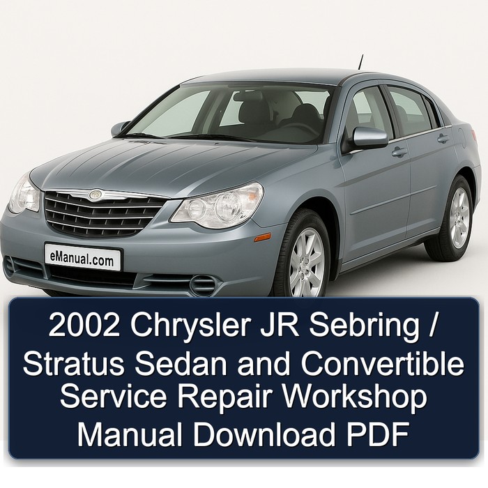 2002 Chrysler Sebring JR / Stratus Sedan Convertible Service Repair Workshop Manual PDF