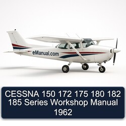 1962 Cessna 150 172 175 180 182 185 Series Service Repair Workshop Manual PDF