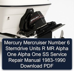 1983-1990 Mercury Mercruiser Number 6 Sterndrive Units R MR Alpha One SS Service Repair Workshop Manual PDF