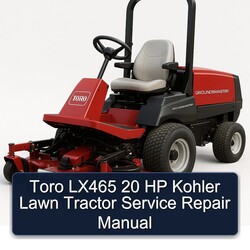 Toro LX465 20 HP Kohler Lawn Tractor Service Repair Workshop Manual PDF