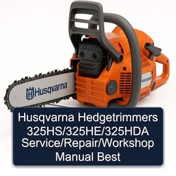 Husqvarna Hedgetrimmers 325hs/325he/325hda / Best Service Repair Workshop Manual PDF