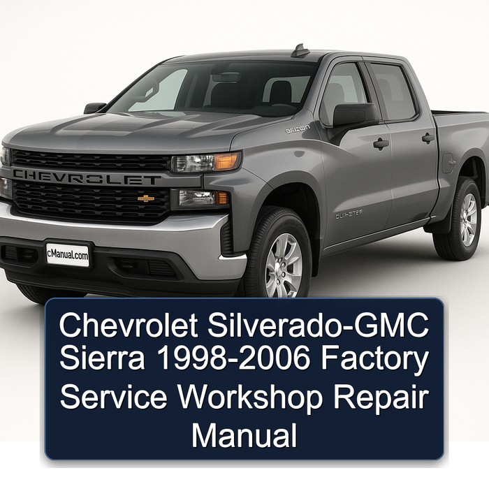 1998-2006 Chevrolet Silverado GMC Sierra Service Repair Workshop Manual PDF