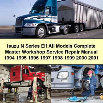 1994-2001 Isuzu Elf N Series All Models Master Service Repair Workshop Manual PDF