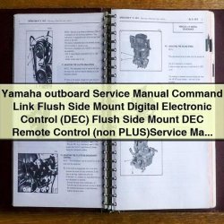 Yamaha Outboard Command Link Flush Side Mount Digital Electronic Control (DEC) DEC Remote (non Plus) Service Repair Workshop Manual PDF