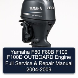 2004-2009 Yamaha F80 F80B F100 F100D Outboard Engine Service Repair Workshop Manual PDF