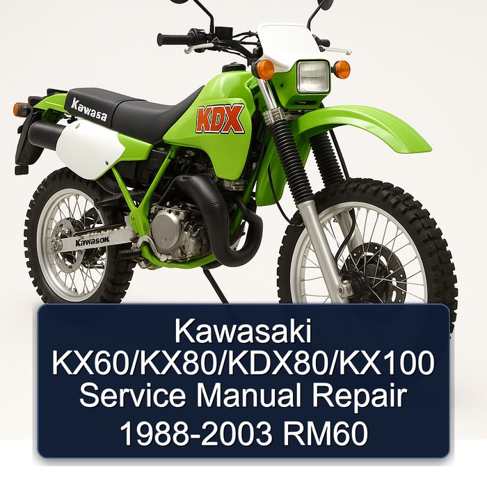 1988-2003 Kawasaki KDX Models Kx60/kx80/kdx80/kx100 - RM60 Service Repair Workshop Manual PDF