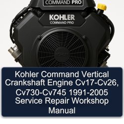 1991-2005 Kohler Command Pro Models Vertical Crankshaft Engine Cv17-cv26, CV730-CV745 Service Repair Workshop Manual PDF