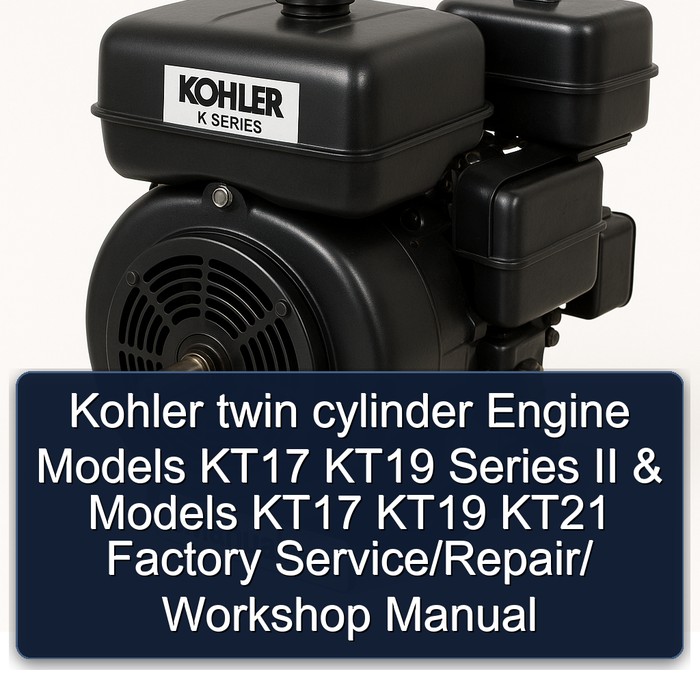 Briggs And Stratton Twin Cylinder Kohler Engine Models KT17 KT19 Series II KT21 / Service Repair Workshop Manual PDF