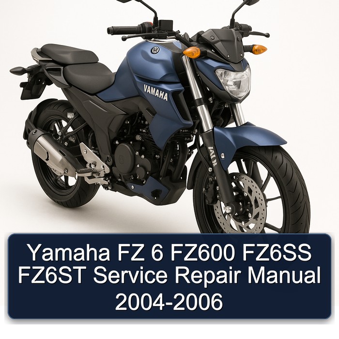 2004-2006 Yamaha FZ Models 6 FZ600 FZ6SS FZ6ST Service Repair Workshop Manual PDF