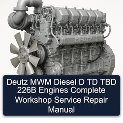 Deutz TBD Series MWM Diesel D TD 226B Engines Service Repair Workshop Manual PDF