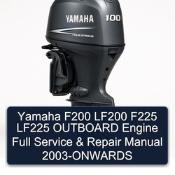 2003 Yamaha F200 LF200 F225 LF225 Outboard Engine -onwards Service Repair Workshop Manual PDF