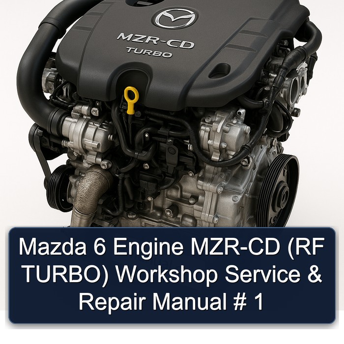 Mazda 1200 6 Engine MZR-CD (rf Turbo) Service Repair Workshop Manual PDF