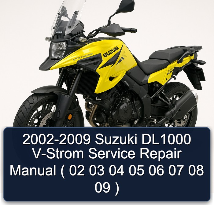 2002-2009 Suzuki V Storm Models DL1000 V-STROM ( 02 03 04 05 06 07 08 09 ) Service Repair Workshop Manual PDF
