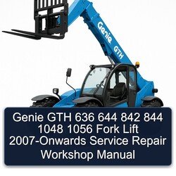2007 Genie GTH 636 644 842 844 1048 1056 Fork Lift -onwards Service Repair Workshop Manual PDF