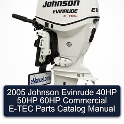 2005 Johnson Evinrude 40HP 50HP 60HP Commercial E-TEC Parts Catalog Manual 