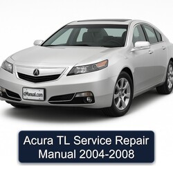 2004-2008 Acura TL Service Repair Workshop Manual PDF