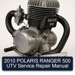 2010 Polaris Ranger 500 UTV Service Repair Workshop Manual PDF