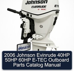 2006 Johnson Evinrude 40HP 50HP 60HP E-TEC Outboard Parts Catalog Manual 