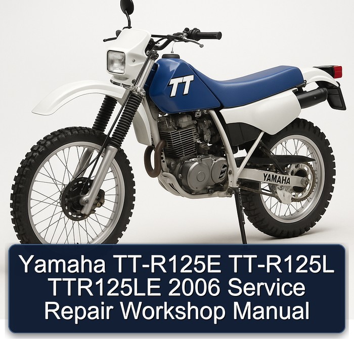 2006 Yamaha TT Models TT-R125E TT-R125L TTR125LE Service Repair Workshop Manual PDF