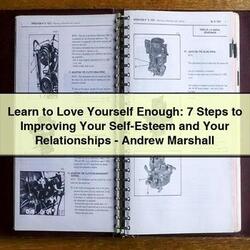 Learn to Love Yourself Enough: 7 Steps to Improving Your Self-Esteem and Your Relationships-Andrew Marshall