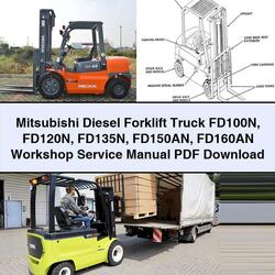 Mitsubishi Diesel Forklift Truck FD100N FD120N FD135N FD150AN FD160AN Service Repair Workshop Manual PDF
