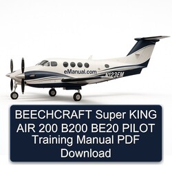 Beechcraft Super King AIR 200 B200 BE20 Pilot Training Service Repair Workshop Manual PDF