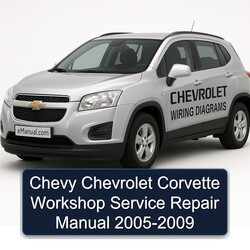 2005-2009 Chevrolet Corvette Chevy Service Repair Workshop Manual PDF