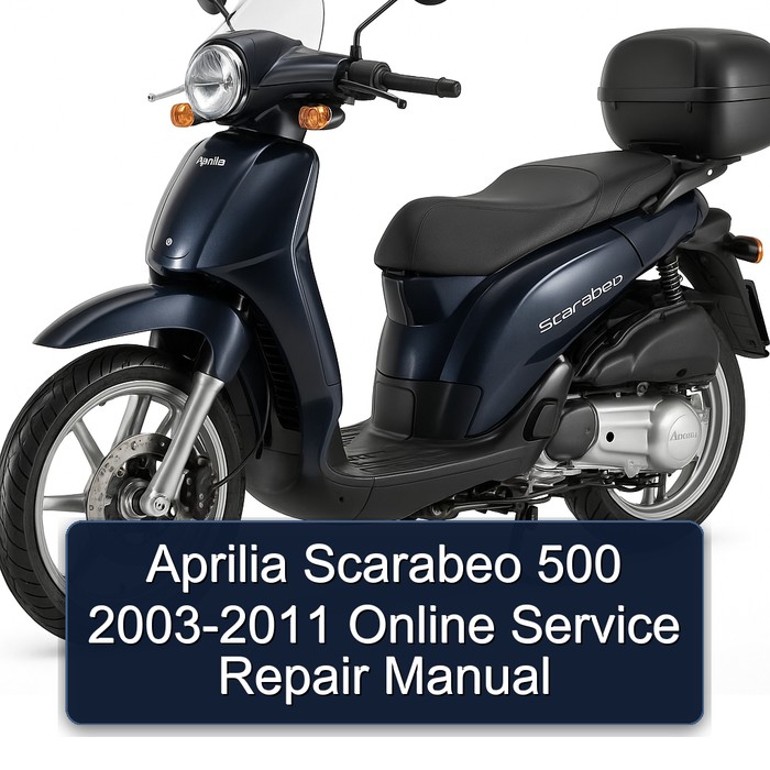 2003-2011 Aprilia Scarabeo 500 - Online Service Repair Workshop Manual PDF