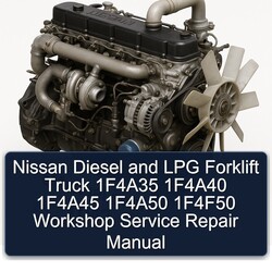 Nissan Diesel LPG Forklift Truck 1f4a35 1f4a40 1f4a45 1f4a50 1f4f50 Service Repair Workshop Manual PDF