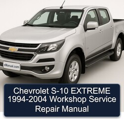1994-2004 Chevrolet S10 S-10 Extreme Service Repair Workshop Manual PDF