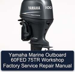Yamaha Marine Outboard 60FED 75TR Service Repair Workshop Manual PDF