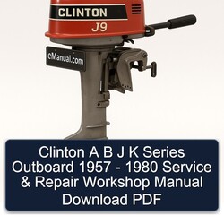 1957-1980 Clinton B J K Series Outboard Service Repair Workshop Manual PDF