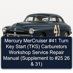 Mercury Mercruiser 41 Turn Key Start (TKS) Carburetors (supplement 25 26 31) Service Repair Workshop Manual PDF