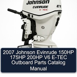 2007 Johnson Evinrude 150HP 175HP 200HP V6 E-TEC Outboard Parts Catalog PDF