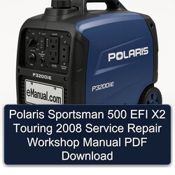 2008 Polaris Sportsman 500 EFI X2 Touring Service Repair Workshop Manual PDF