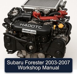 2003-2007 Subaru Forester Service Repair Workshop Manual PDF