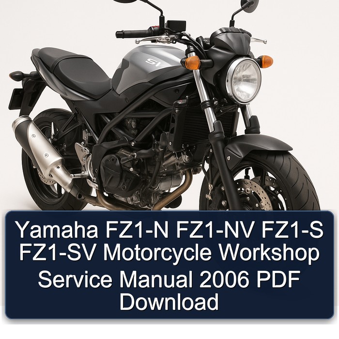 2006 Yamaha FZ Models FZ1-N FZ1-NV FZ1-S FZ1-SV Motorcycle Service Repair Workshop Manual PDF
