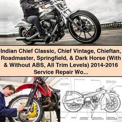 2014-2016 Indian Springfield Chief Classic, Vintage, Chieftain, Roadmaster, Dark Horse ( - ) Service Repair Workshop Manual PDF