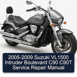 2005-2009 Suzuki VL1500 Intruder Boulevard C90 C90T Service Repair Manual 