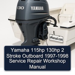 1997-1998 Yamaha 115HP 130HP 2 Stroke Outboard Service Repair Workshop Manual PDF