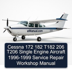 1996-1999 Cessna 172 182 T182 206 T206 Single Engine Aircraft Service Repair Workshop Manual PDF