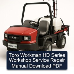 Toro Workman HD Series Service Repair Workshop Manual PDF