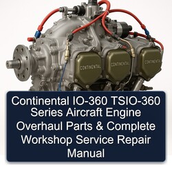 Continental IO 360 Series IO-360 TSIO-360 Aircraft Engine Parts Service Repair Workshop Manual PDF