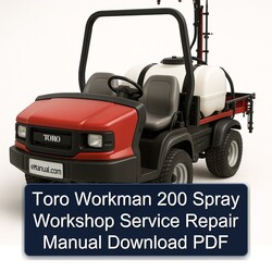 Toro Workman 200 Spray Service Repair Workshop Manual PDF