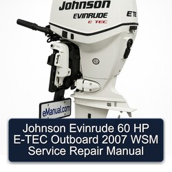 2007 Johnson Evinrude 60 HP E-TEC Outboard WSM Service Repair Workshop Manual PDF