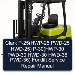 Clark P-25(hwp-25 PWD-25 Hwd-25) P-30(hwp-30 PWD-30 HWD-30 HWD-36 Pwd-36) Forklift Service Repair Workshop Manual PDF