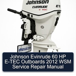 2012 Johnson Evinrude 60 HP E-TEC Outboards WSM Service Repair Workshop Manual PDF