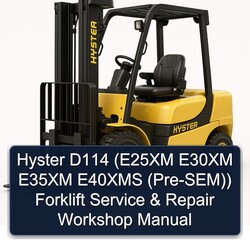 Hyster D114 (e25xm E30XM E35XM E40XMS (pre-sem)) Forklift Service Repair Workshop Manual PDF