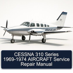 1969-1974 Cessna 310 Series - Aircraft Service Repair Workshop Manual PDF